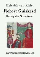 Robert Guiskard:Herzog der Normänner