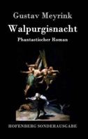 Walpurgisnacht:Phantastischer Roman