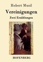 Vereinigungen:Die Vollendung der Liebe / Die Versuchung der stillen Veronika /  Zwei Erzählungen