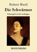 Die Schwärmer:Schauspiel in drei Aufzügen