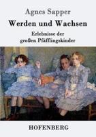 Werden und Wachsen:Erlebnisse der großen Pfäfflingskinder