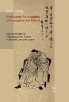 Xue, S: Poetische Philosophie - philosophische Poetik