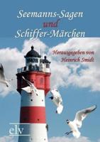 Seemanns-Sagen Und Schiffer-M Rchen