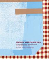 Martin Kippenberger. Volume III 1987-1992, Catalogue Raisonné of the Paintings