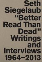 Seth Siegelaub - "Better Read Than Dead"