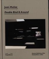 Juan Muñoz - Double Bind & Around