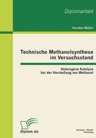 Technische Methanolsynthese im Versuchsstand: Heterogene Katalyse bei der Herstellung von Methanol