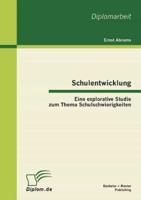 Schulentwicklung: Eine explorative Studie zum Thema Schulschwierigkeiten