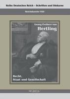 Georg Freiherr von Hertling - Recht, Staat und Gesellschaft:Reihe Deutsches Reich Bd. VII/I