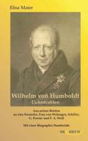 Wilhelm von Humboldt - Lichtstrahlen. Aus seinen Briefen an eine Freundin, Frau von Wolzogen, Schiller, G. Forster, F.A. Wolf:Aus Fraktur übertragen