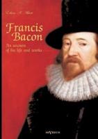 Francis Bacon: An Account of his Life and Works. Biography