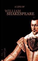 A Life of William Shakespeare. Biography:With Portraits and Facsimiles
