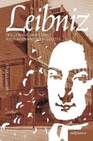 Leibniz:Der Lebensroman eines weltumspannenden Geistes