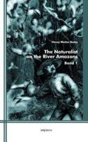 The Naturalist on the River Amazons:Band 1