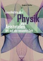 Geschichte der Physik von Aristoteles bis auf die neueste Zeit:Bd. 1: Von Aristoteles bis Galilei