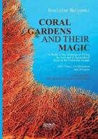 Coral gardens and their magic: A Study of the Methods of Tilling the Soil and of Agricultural Rites in the Trobriand Islands:With 3 Maps, 116 Illustrations and 24 Figures. Volumen One - The Description of Gardening