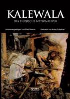 Kalewala, das finnische Nationalepos:Zusammengetragen von Elias Lönnrot. Übersetzt von Anton Schiefner