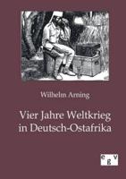 Vier Jahre Weltkrieg in Deutsch-Ostafrika