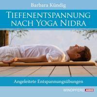 Kündig, B: Tiefenentspannung nach Yoga Nidra/CD