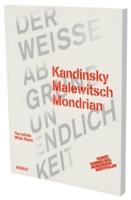 Kandinsky Malewitsch Mondrian - Der Weie Abgrund Unendlichkeit