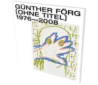 Günther Förg: [Ohne Titel] 1976-2008