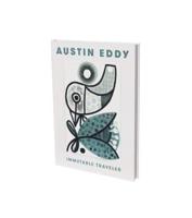 Austin Eddy: Immutable Traveller