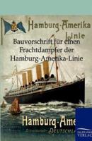 Bauvorschrift für einen Frachtdampfer der Hamburg-Amerika-Linie