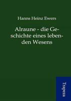 Alraune - Die Geschichte Eines Lebenden Wesens