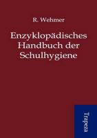 Enzyklop Disches Handbuch Der Schulhygiene