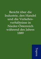 Bericht Ber Die Industrie, Den Handel Und Die Verkehrsverh Ltnisse in Niede