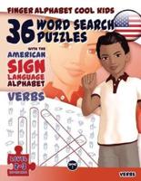 36 Word Search Puzzles with the American Sign Language Alphabet : Cool Kids Volume 02: Verbs