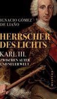 Herrscher des Lichts:Karl III. Zwischen alter und neuer Welt