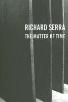 Richard Serra - The Matter of Time