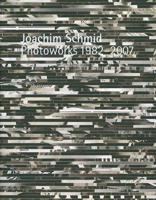 Joachim Schmid Photoworks, 1982-2007
