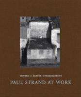 Paul Strand at Work