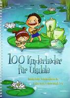 100 Kinderlieder FDR Ukulele - Beliebte Melodien & Hits Aus Film & TV