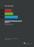 See This Sound. Audiovisuology 2 : Essays : Histories and Theories of Audiovisual Media and Art