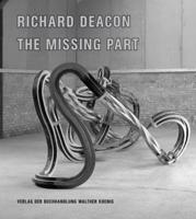 Richard Deacon - The Missing Part