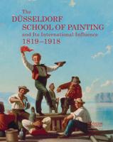 The Düsseldorf School of Painting and Its International Influence, 1819-1918