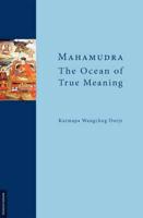 Mahamudra - The Ocean of True Meaning