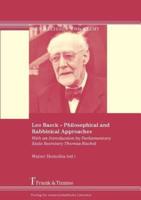 Leo Baeck - Philosophical and  Rabbinical Approaches