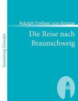 Die Reise nach Braunschweig:Ein comischer Roman