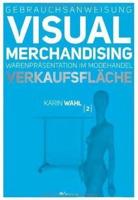 Gebrauchsanweisung Visual Merchandising Band 2. Verkaufsfläche