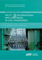 Proceedings of the 9th fib International PhD Symposium in Civil Engineering : Karlsruhe Institute of Technology (KIT), 22 - 25 July 2012, Karlsruhe, Germany