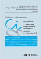 Proceedings. 22. Workshop Computational Intelligence, Dortmund, 6. - 7. Dezember 2012