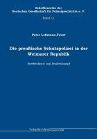 Die preußische Schutzpolizei in der Weimarer Republik - Streifendienst und Straßenkampf