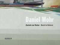 Daniel Mohr: Back to Nature