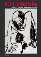 K.H. Hödicke: Charcoal Drawings 1975-1982
