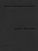 Jochen Stenschke: Pictures in Black Boxes