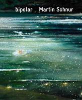 Martin Schnur: Bipolar